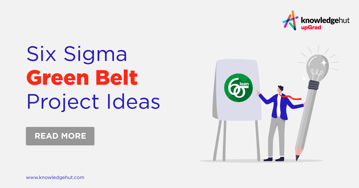 Lean Six Sigma Green Belt Project Examples & How to Execute Them ...